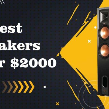 Best Speakers Under $2000